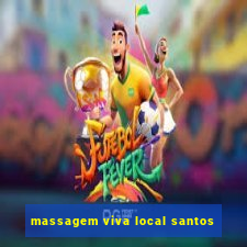 massagem viva local santos